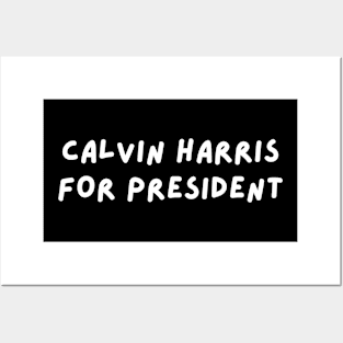 Calvin Harris for President Posters and Art